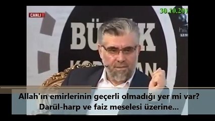 Allah'ın emirlerinin geçerli olmadığı yer mi var! Darül-harp ve faiz meselesi üzerine...