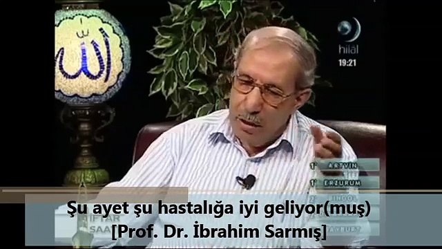 Şu ayet şu hastalığa iyi geliyor(muş) [Prof. Dr. İbrahim Sarmış]