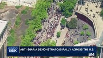 i24NEWS DESK | Anti-Sharia demonstrators rally across the US | Saturday, June 10th 2017