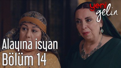 Yeni Gelin 14. Bölüm Alayına İsyan
