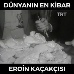 Dünyanın En Kibar Eroin Kaçakçısı