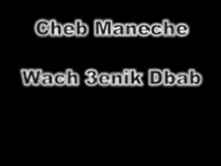 Cheb Maneche - Wach 3anik Dbab