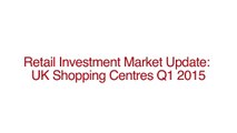 Retail Investwerwr234234wererwerUpdate - UK Shopping Centres Q1 2015 - Barry O'Donnell-JAV