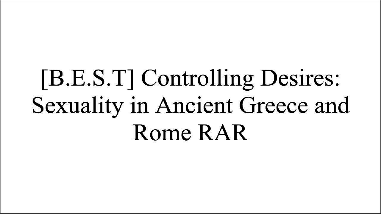 [xxwwq.!B.E.S.T] Controlling Desires: Sexuality in Ancient Greece and Rome by Kirk OrmandJennifer Larson [P.D.F]