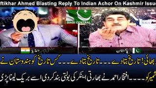 Iftikhar Ahmed Blasting Reply To Indian Anchor On Kashmir Issue