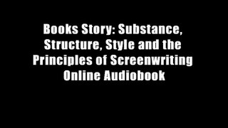 Books Story: Substance, Structure, Style and the Principles of Screenwriting Online Audiobook