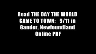 Read THE DAY THE WORLD CAME TO TOWN:   9/11 in Gander, Newfoundland Online PDF