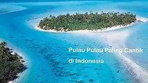 384.Inilah, Pulau Pulau Paling Cantik di Indonesia (Part 2)