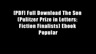 [PDF] Full Download The Son (Pulitzer Prize in Letters: Fiction Finalists) Ebook Popular