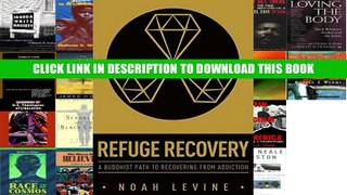 [PDF] Full Download Refuge Recovery: A Buddhist Path to Recovering from Addiction Ebook Online