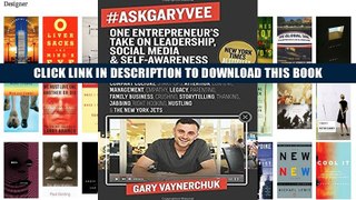 [PDF] Full Download #AskGaryVee: One Entrepreneur s Take on Leadership, Social Media, and