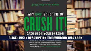 [Epub] Full Download Crush It!: Why NOW Is the Time to Cash In on Your Passion Read Popular