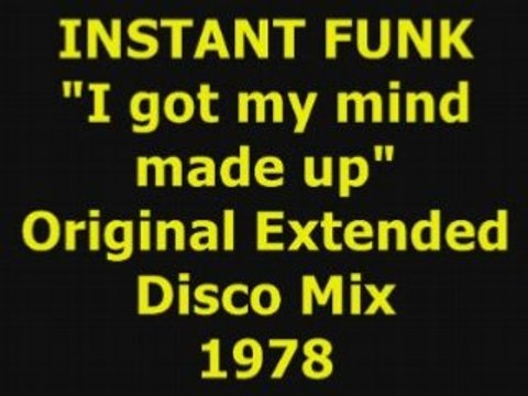 INSTANT FUNK I got my mind made up 1978