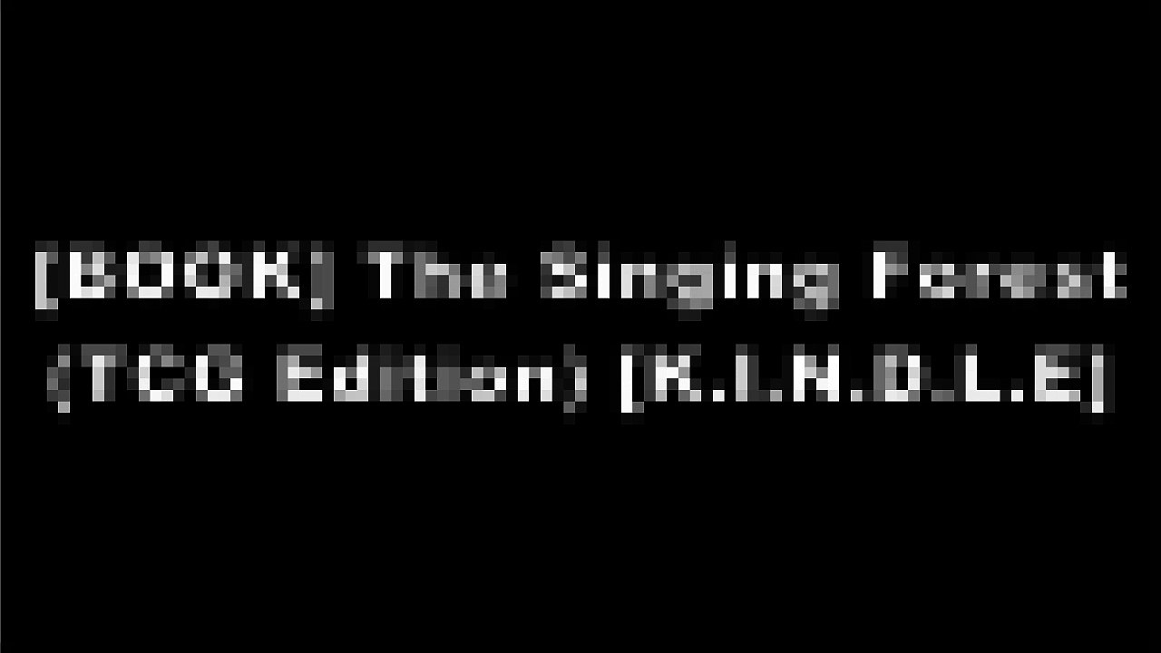 [deT5W.B.o.o.k] The Singing Forest (TCG Edition) by Craig Lucas DOC