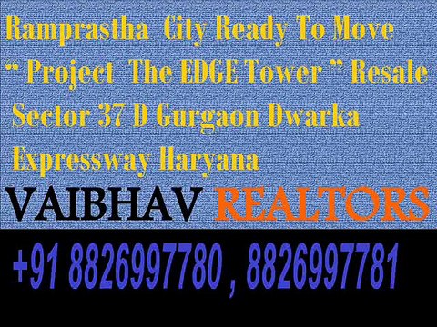 The Edge Tower Resale 2390 Sqft. 4 BHK+Sq Sector 37 D Gurgaon Call +91 8826997781