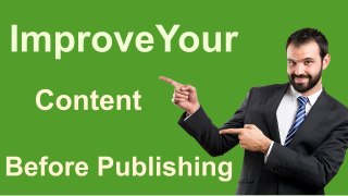 Things to Improve in Your Content  Before Publishing
