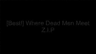 [AJJ8B.Book] Where Dead Men Meet by Mark MillsJoseph KanonPhilip KerrPeter Blauner PPT