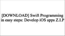 [onZd4.D.o.w.n.l.o.a.d] Swift Programming in easy steps: Develop iOS apps by Darryl Bartlett PPT