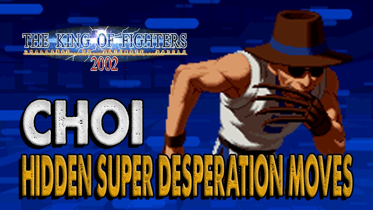 #RockySilva =CHOI= KOF'2002 Hidden Super Desperation Moves @RockySilvaBR