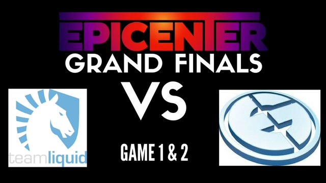 GRAND FINALS DOTA 2 EPICENTER 2017 GAME 1 & 2 - TEAM LIQUID VS EVIL GENIUSES