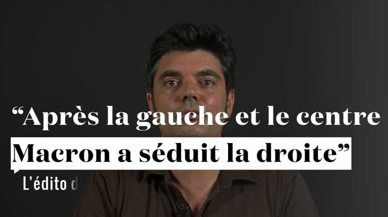 "Après avoir séduit la gauche et le centre, Macron a séduit la droite" : l'édito de Sylvain Courage