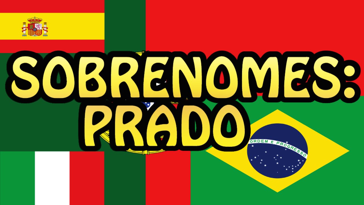Sobrenomes: Prado / Prados e mais!