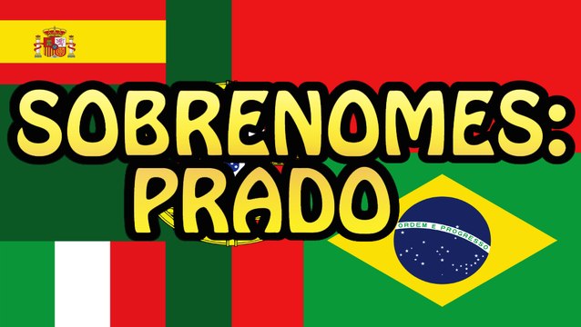 Sobrenomes: Prado / Prados e mais!