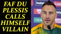 ICC Champions trophy : Faf du Plessis calls himself Villain for South Africa's defeat | Oneindia News