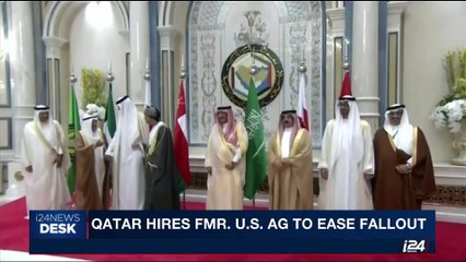 i24NEWS DESK | Qatar hires FMR. U.S. AG to ease fallout | Monday, June 12th 2017