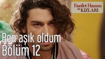 Fazilet Hanım ve Kızları 12. Bölüm Ben Aşık Oldum