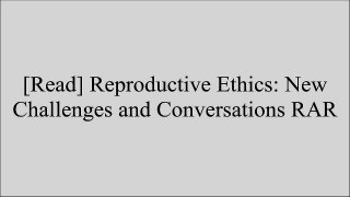 [Ixtcz.B.e.s.t] Reproductive Ethics: New Challenges and Conversations by Springer R.A.R