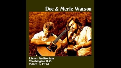 Doc & Merle Watson - bootleg Lisner Auditorium 03-01-1973 part two