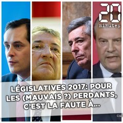 Législatives 2017: Pour les (mauvais ?) perdants, c'est la faute à...