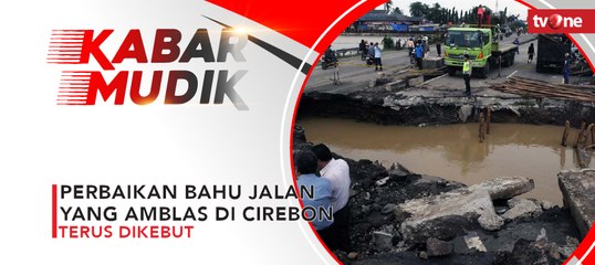 Download Video: Kabar Mudik - Perbaikan Bahu Jalan Tol yang Amblas di Cirebon Terus Dikebut