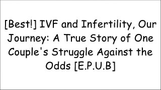 [P6Sr5.Best] IVF and Infertility, Our Journey: A True Story of One Couple's Struggle Against the Odds by Verity Craig TXT