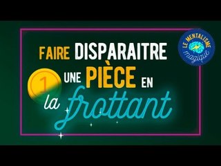 Frotter une pièce jusqu'à ce qu'elle disparaîsse - Magie expliquée par Fabien Olicard