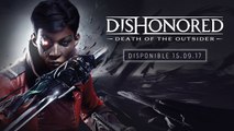 Dishonored  : La mort de l'Outsider - #E32017 Trailer
