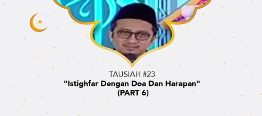 Damai Indonesiaku Ramadhan - "Istighfar Dengan Doa Dan Harapan" (part 6)
