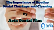 The Importance of Routine Dental Checkups and Cleaning
