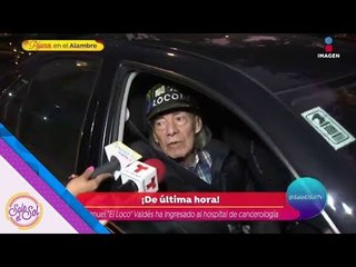 El loco Valdés ingresa a quirófano para remover tumor | Sale el Sol