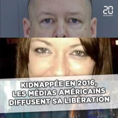 Kidnappée en 2016 les médias américains diffusent sa libération