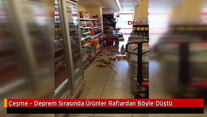 Çeşme - Deprem Sırasında Ürünler Raflardan Böyle Düştü
