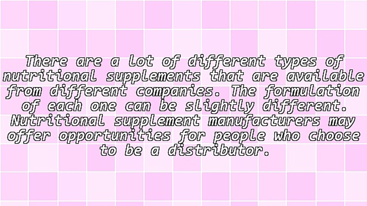 Nutritional Supplement Manufacturers Offer Different Distributor Opportunities