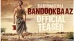 Babumoshai Bandookbaaz - Official Teaser - Nawazuddin Siddiqui - Latest Movie 2017 -