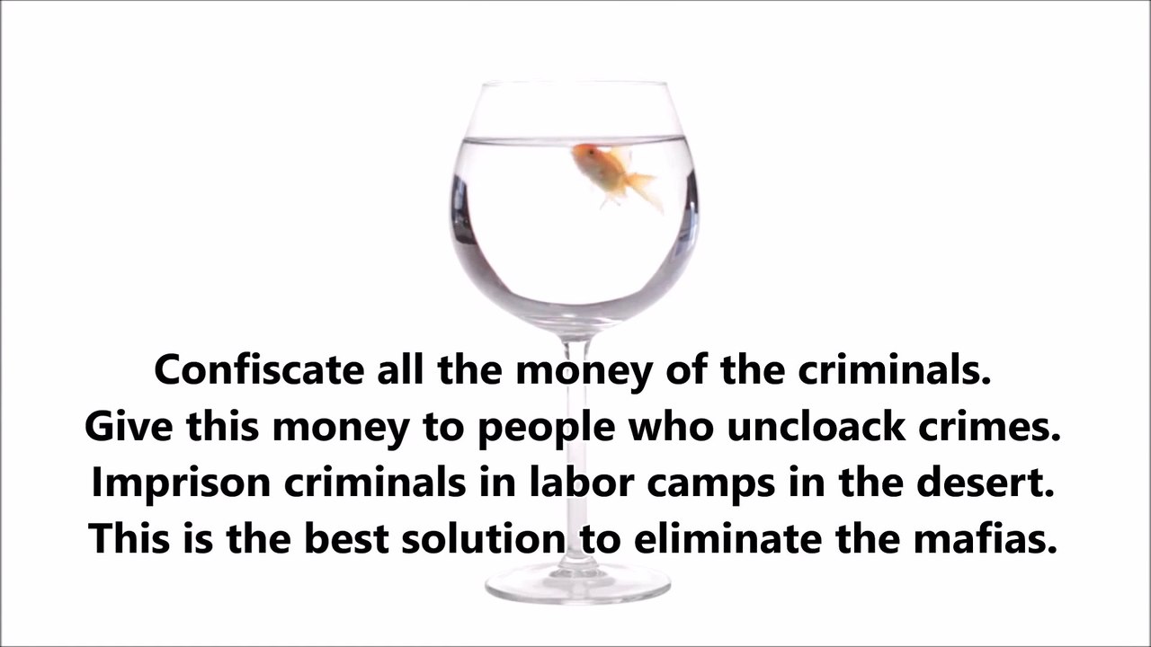Confiscate all the money of the criminals