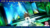 old is gold (evergreen) legend song M. S. Viswanathan & singapore Rahman Ar
