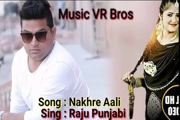 Nakhro Rani Raju Punjabi New Latest Haryanvi Song 2017 Anjali Raghav
