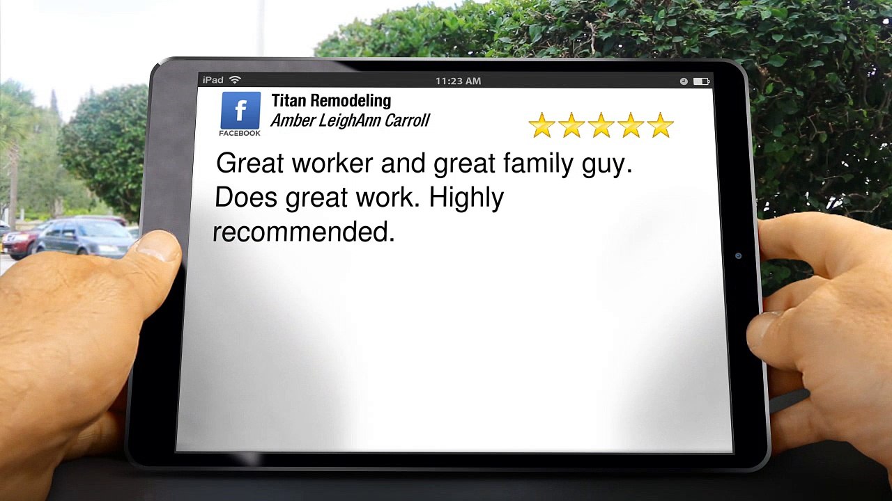 Titan Remodeling San Antonio Incredible Five Star Review by Amber LeighAnn Carroll