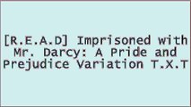 [VVQ7k.READ] Imprisoned with Mr. Darcy: A Pride and Prejudice Variation by Wynne Mabry P.P.T