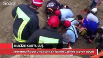 Toprak altında kalan işçinin mucize kurtuluşu